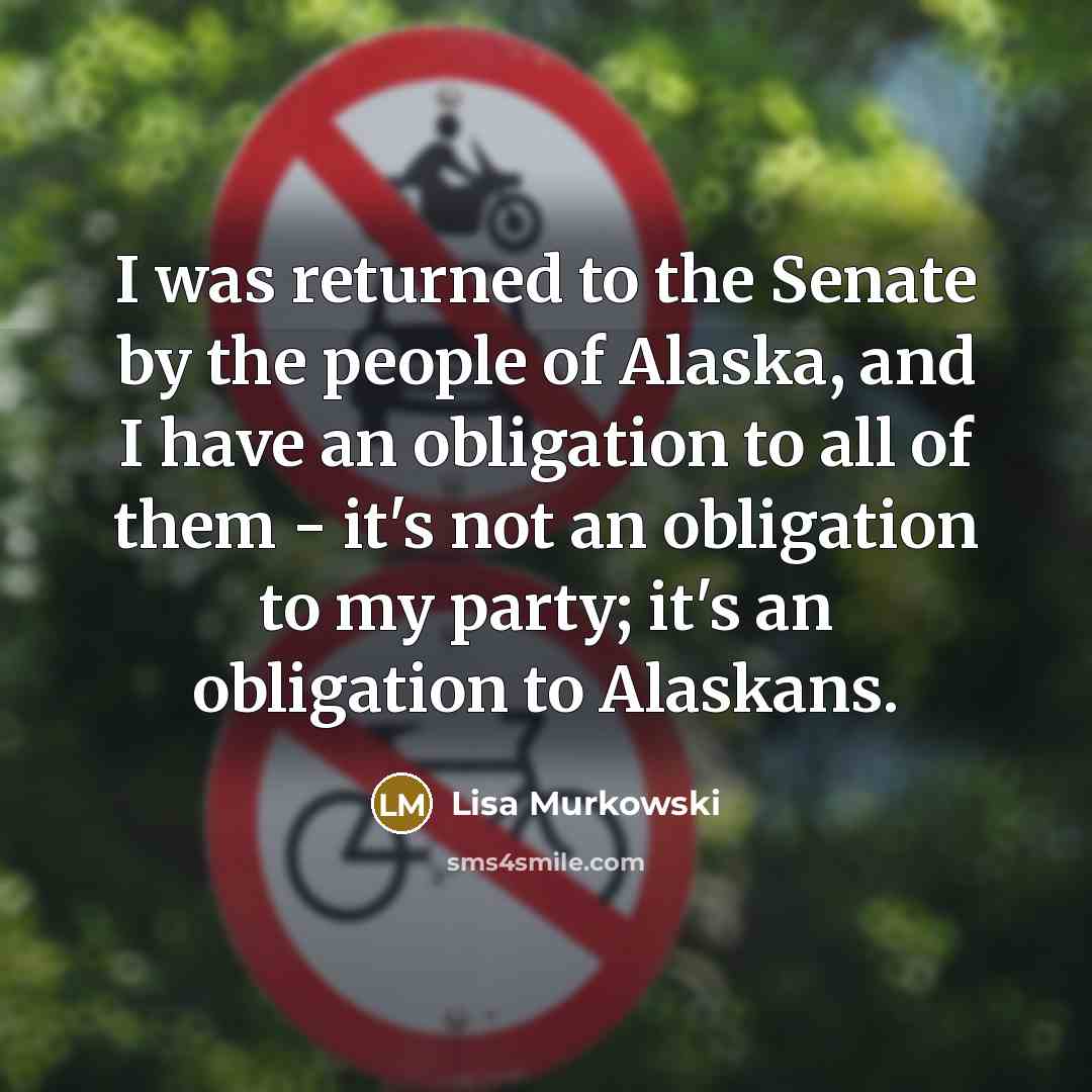 “I was returned to the Senate by the people of…” quote by Lisa Murkowski