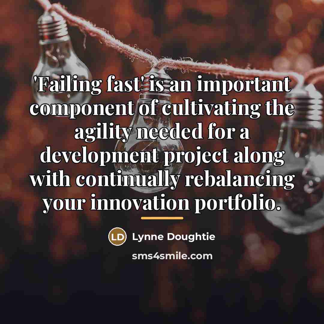“'Failing fast' is an important component of cultivating the agility…” quote by Lynne Doughtie