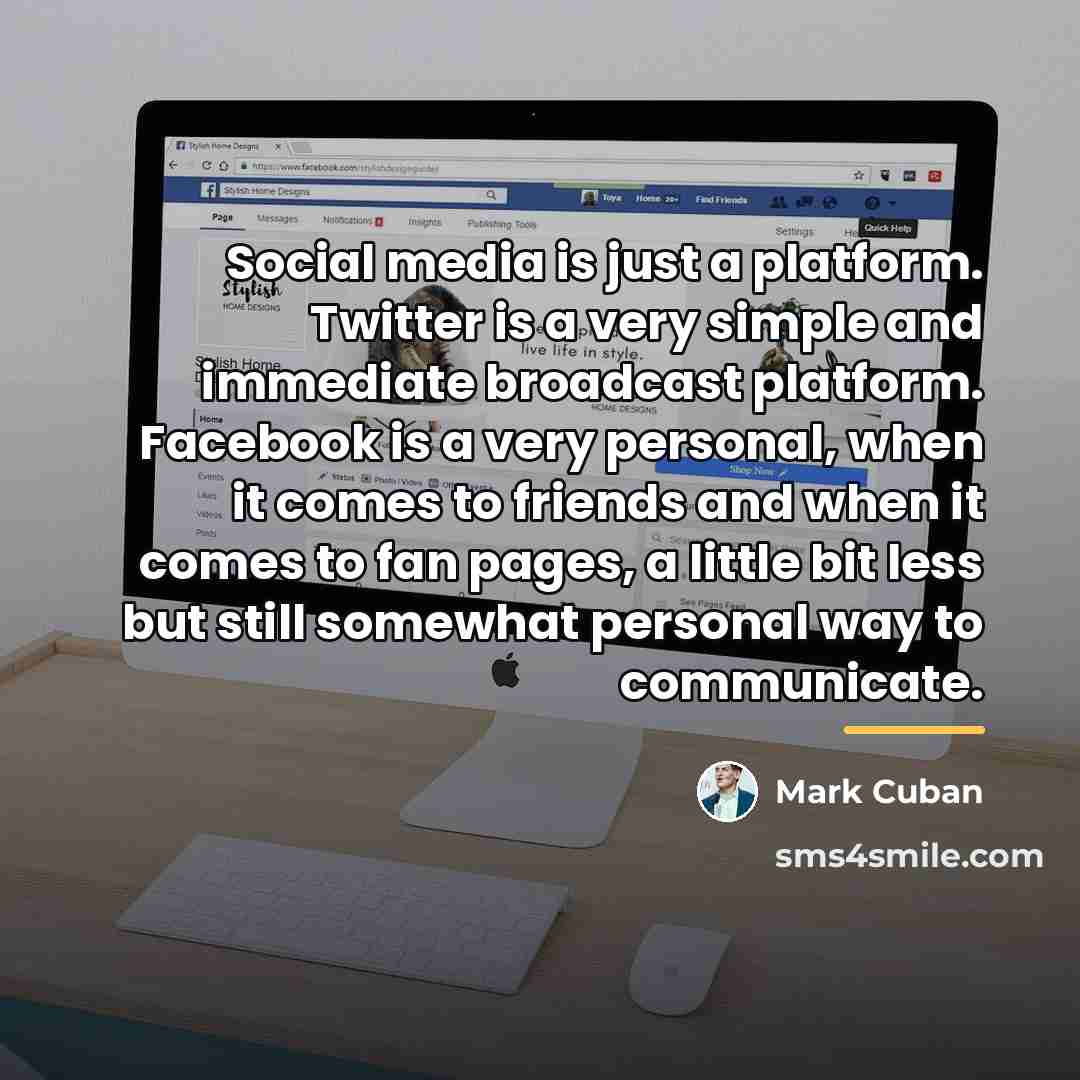 “Social media is just a platform. Twitter is a very…” quote by Mark Cuban