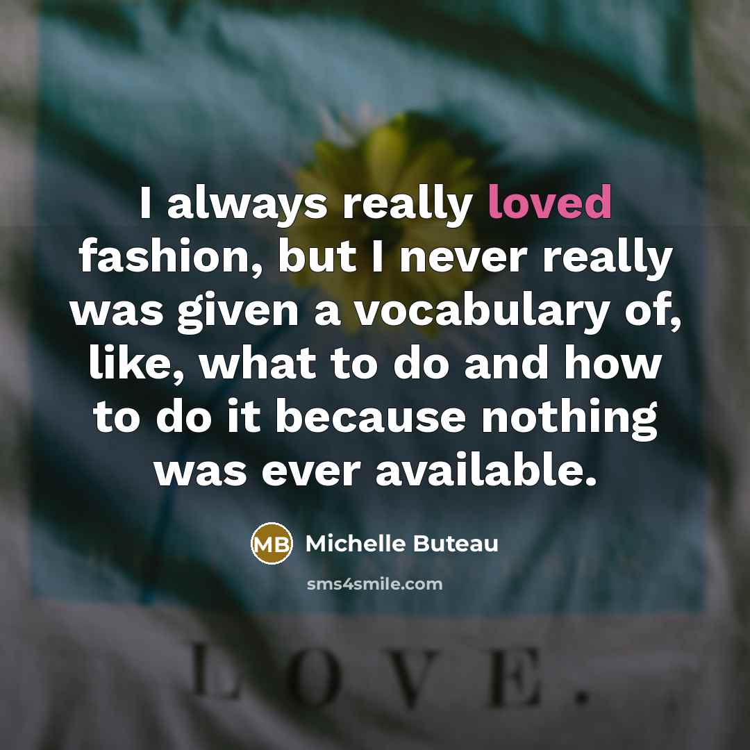 “I always really loved fashion, but I never really was…” quote by Michelle Buteau
