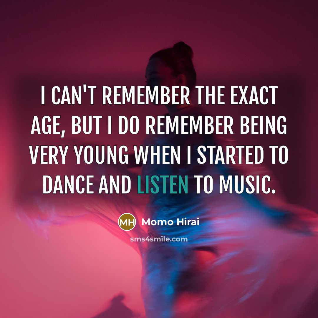 “I can't remember the exact age, but I do remember…” quote by Momo Hirai