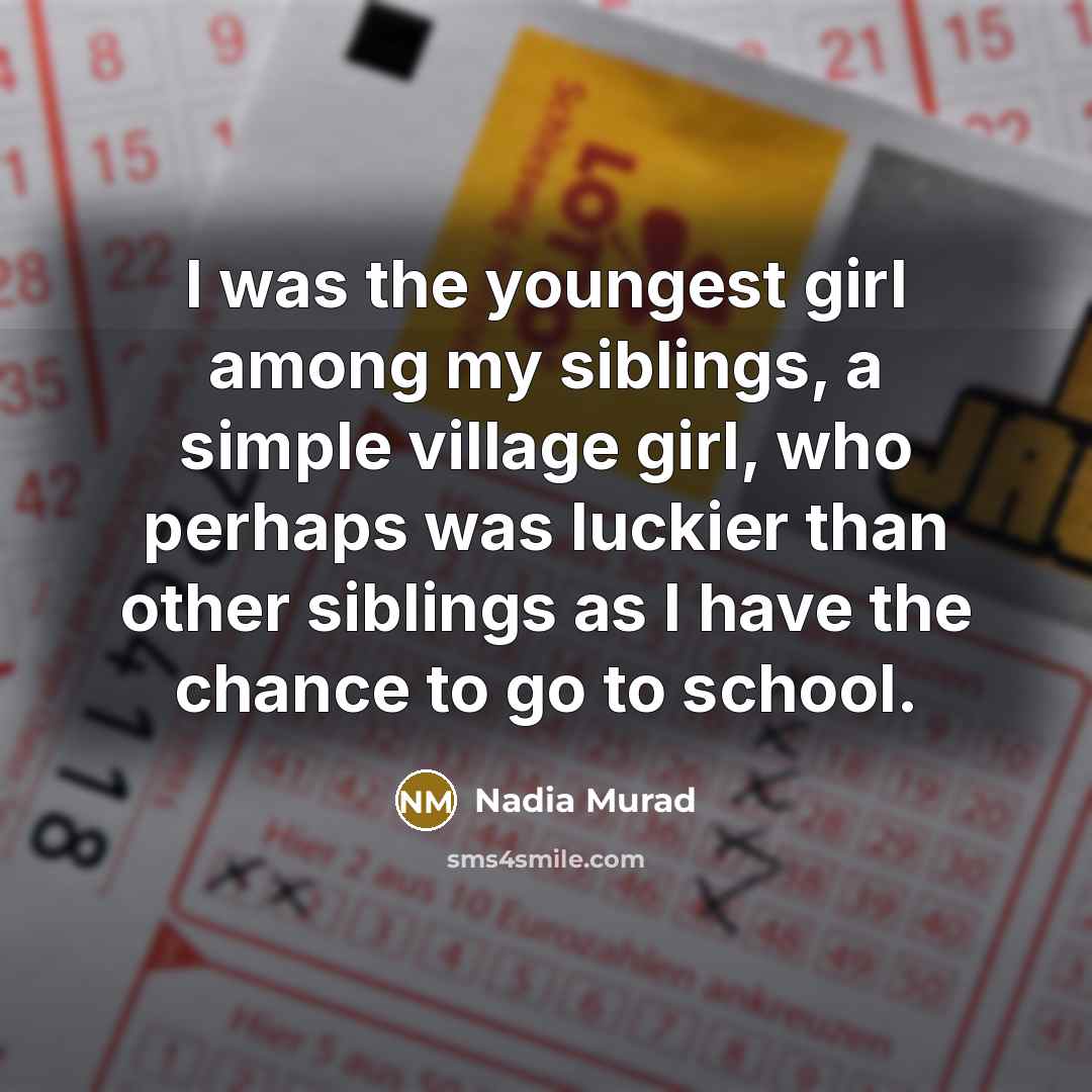 “I was the youngest girl among my siblings, a simple…” quote by Nadia Murad