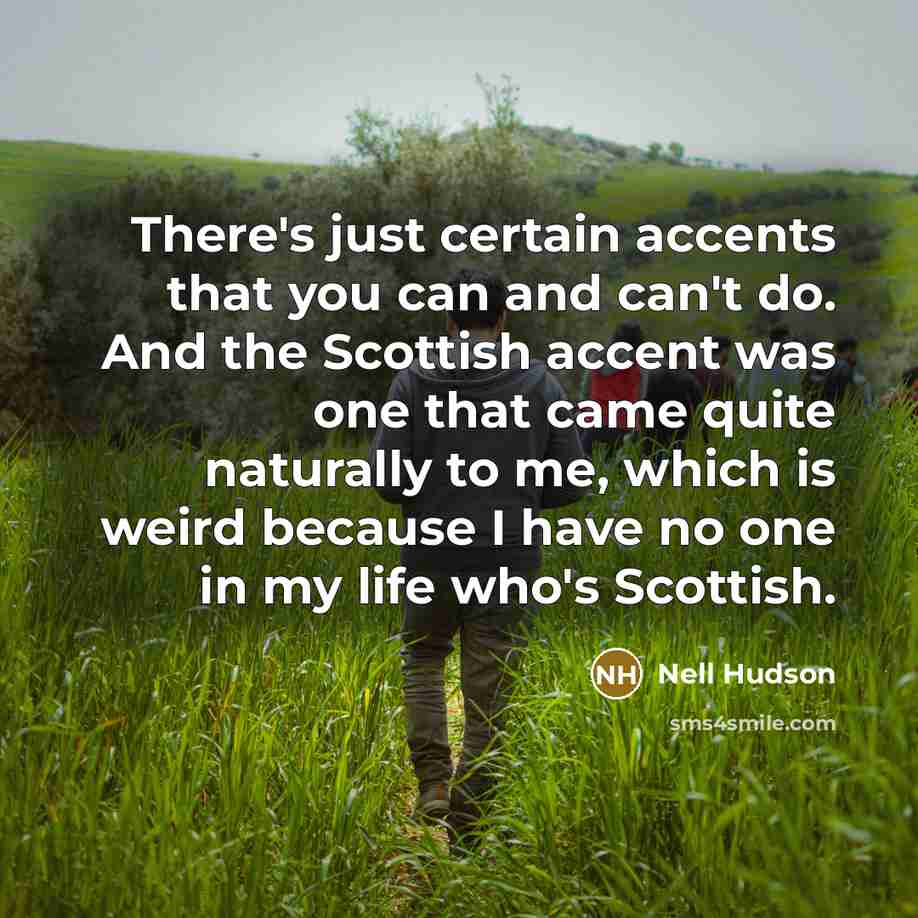 “There's just certain accents that you can and can't do.…” quote by Nell Hudson