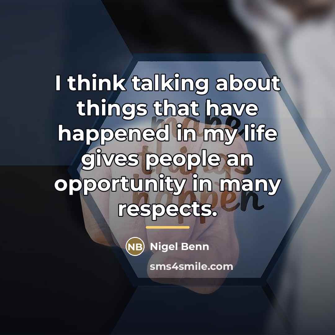 “I think talking about things that have happened in my…” quote by Nigel Benn