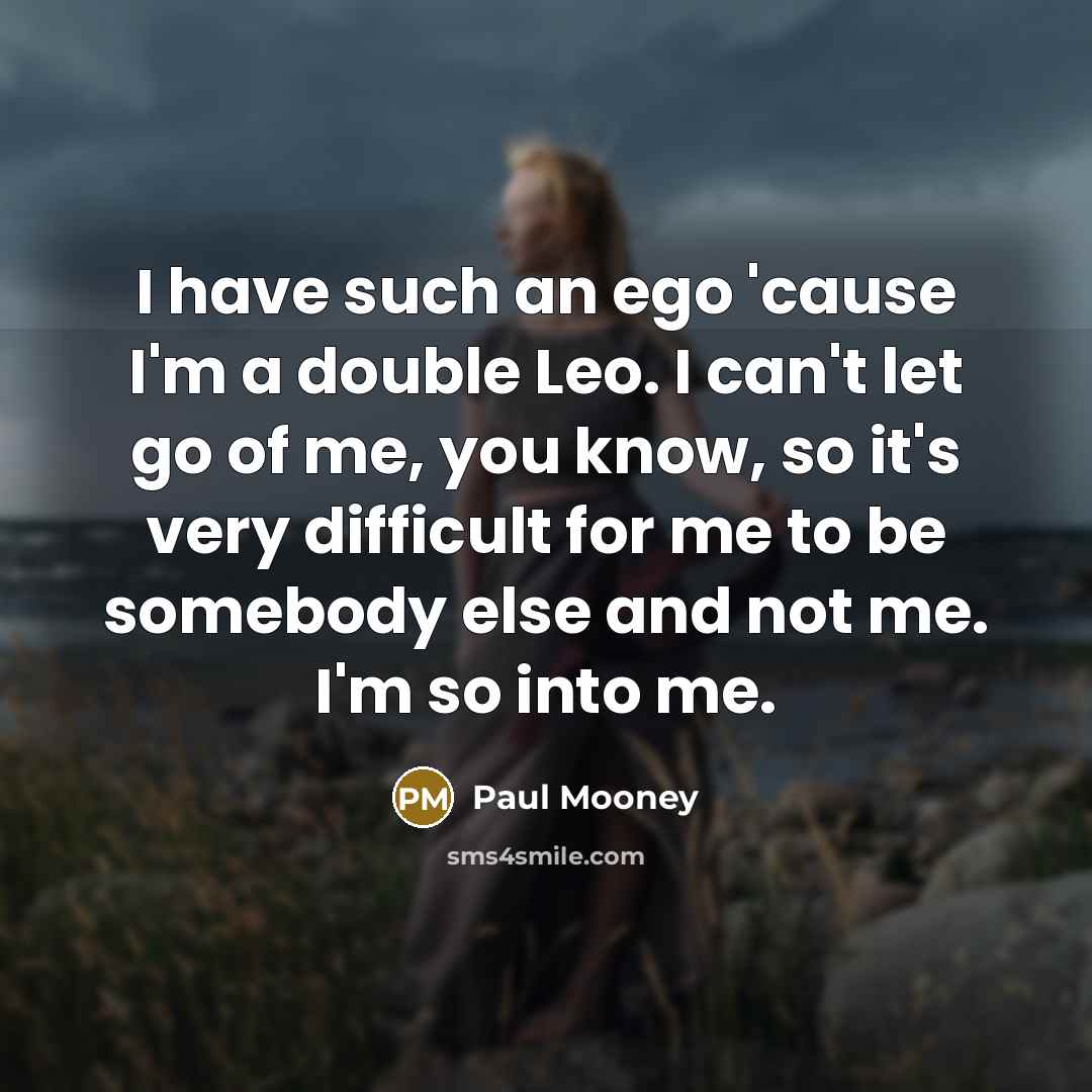 “I have such an ego 'cause I'm a double Leo.…” quote by Paul Mooney