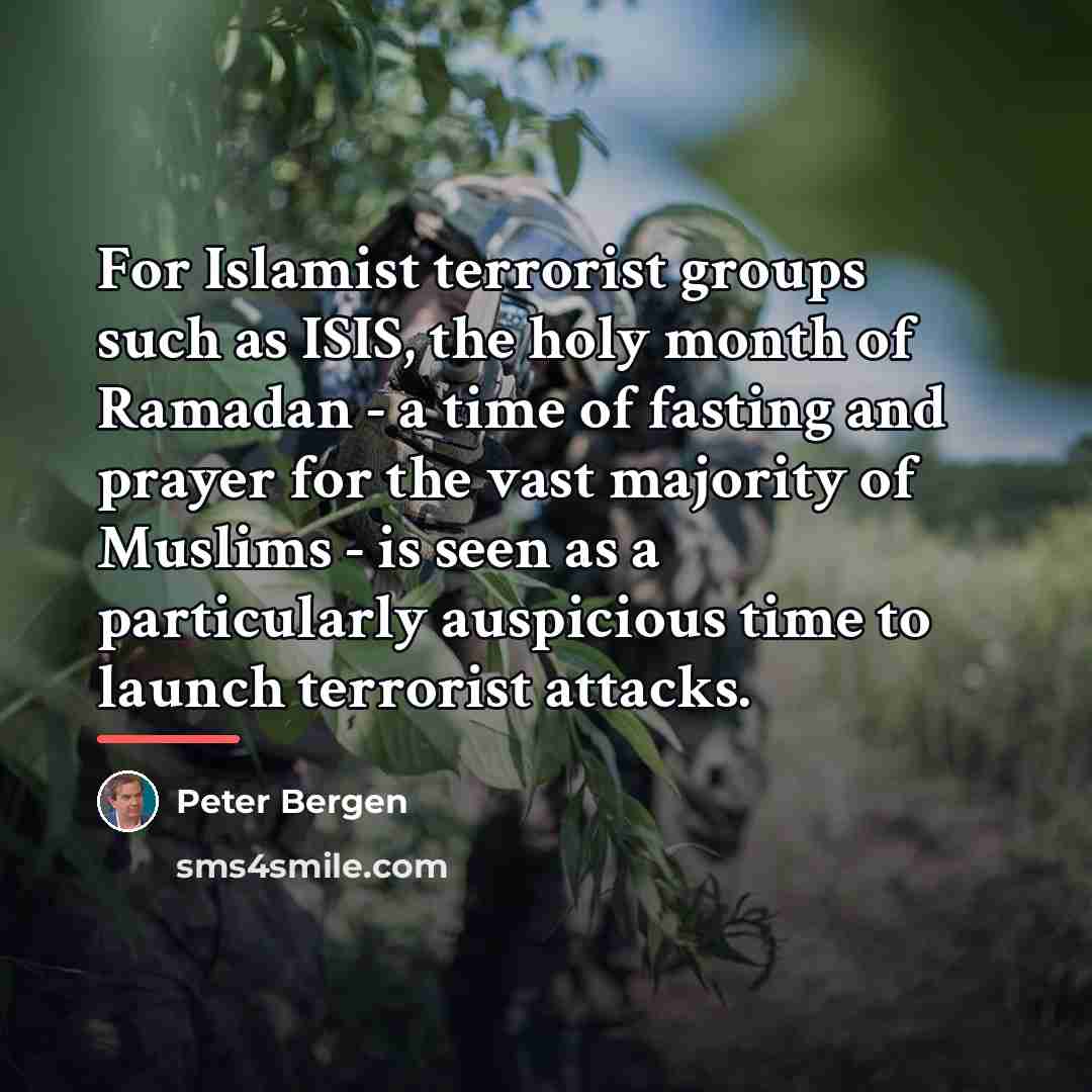 “For Islamist terrorist groups such as ISIS, the holy month…” quote by Peter Bergen