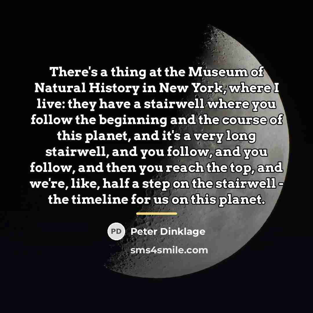 “There's a thing at the Museum of Natural History in…” quote by Peter Dinklage