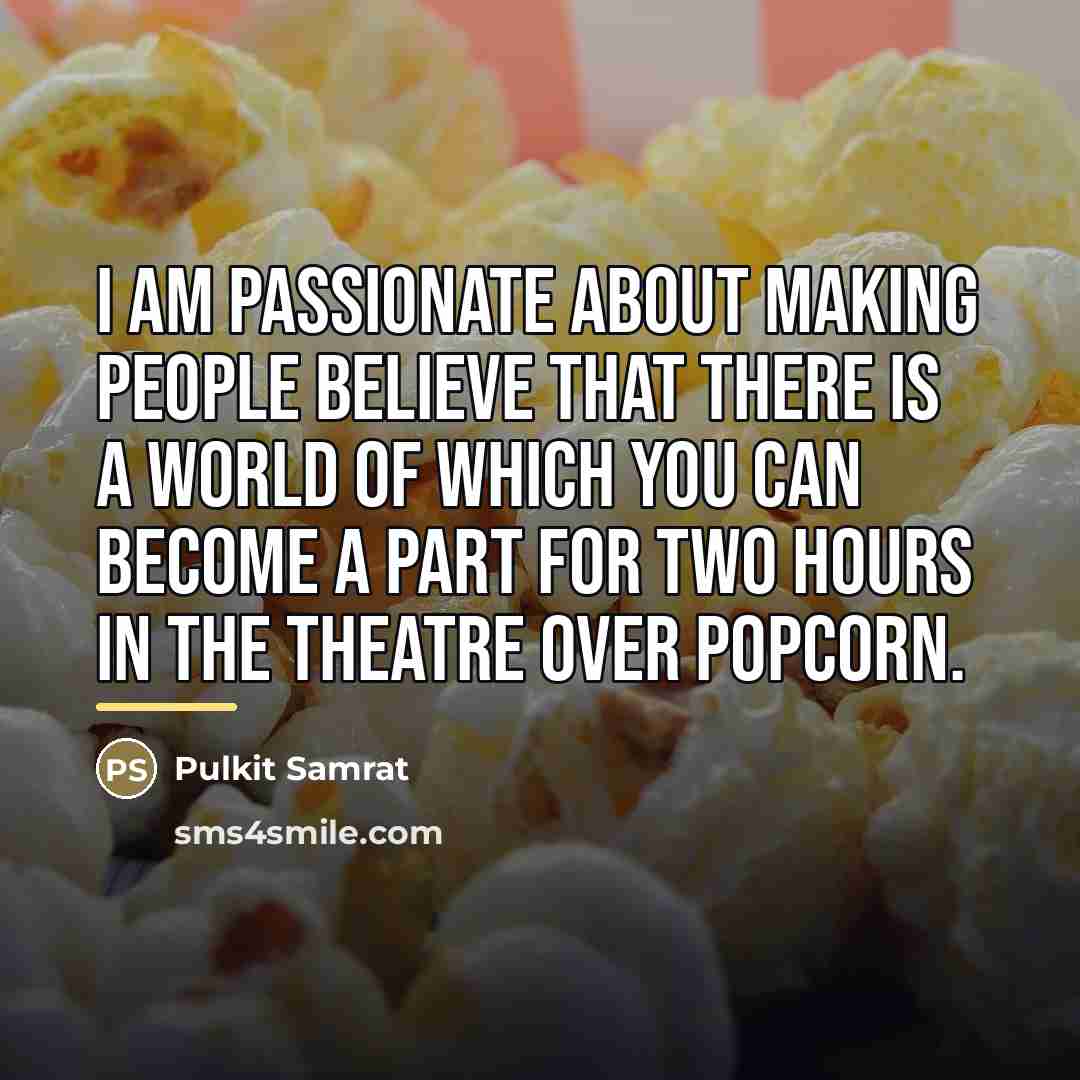 “I am passionate about making people believe that there is…” quote by Pulkit Samrat
