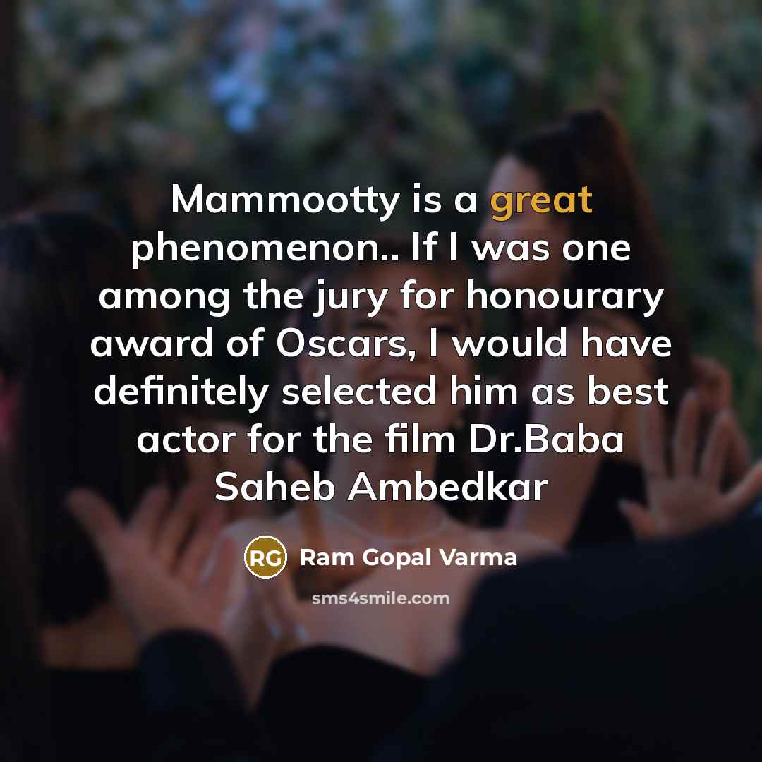 “Mammootty is a great phenomenon.. If I was one among…” quote by Ram Gopal Varma