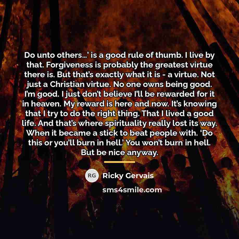 “Do unto others…’ is a good rule of thumb. I…” quote by Ricky Gervais