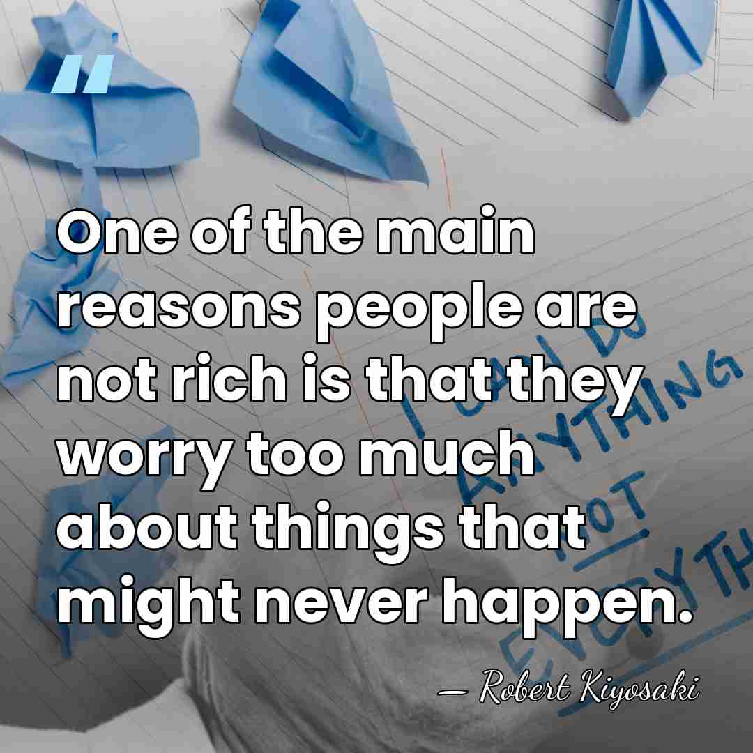 One of the main reasons people are not rich is that they&hellip; - Robert Kiyosaki
