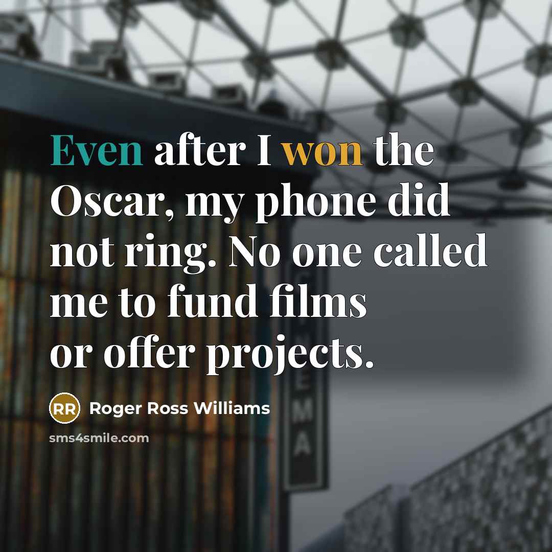 “Even after I won the Oscar, my phone did not…” quote by Roger Ross Williams