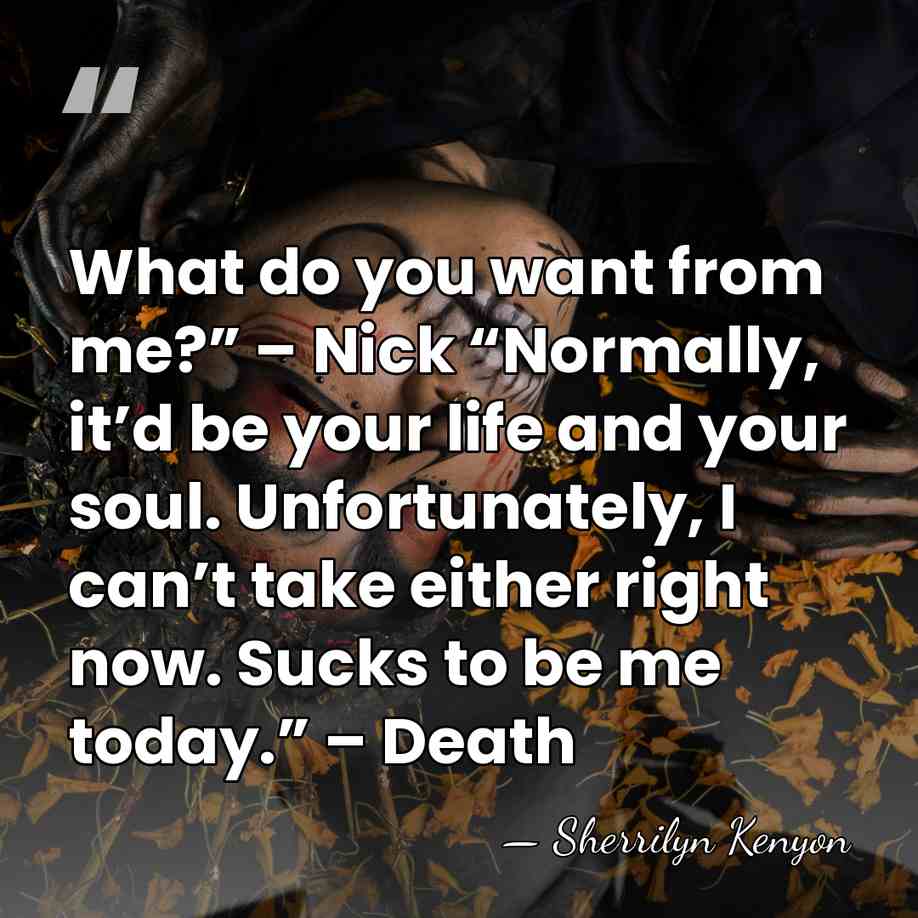 What do you want from me?” – Nick “Normally, it’d be your&hellip; - Sherrilyn Kenyon