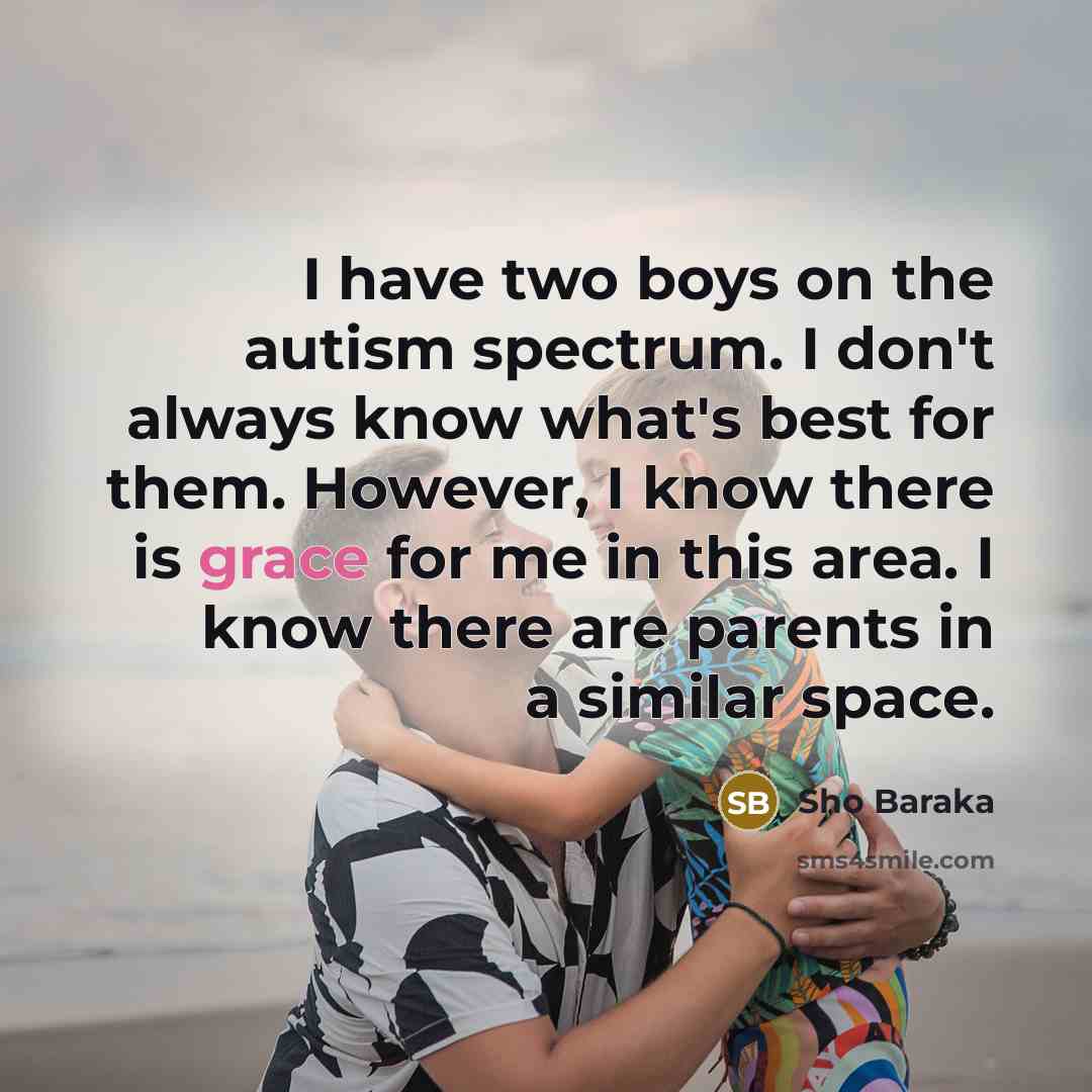 “I have two boys on the autism spectrum. I don't…” quote by Sho Baraka