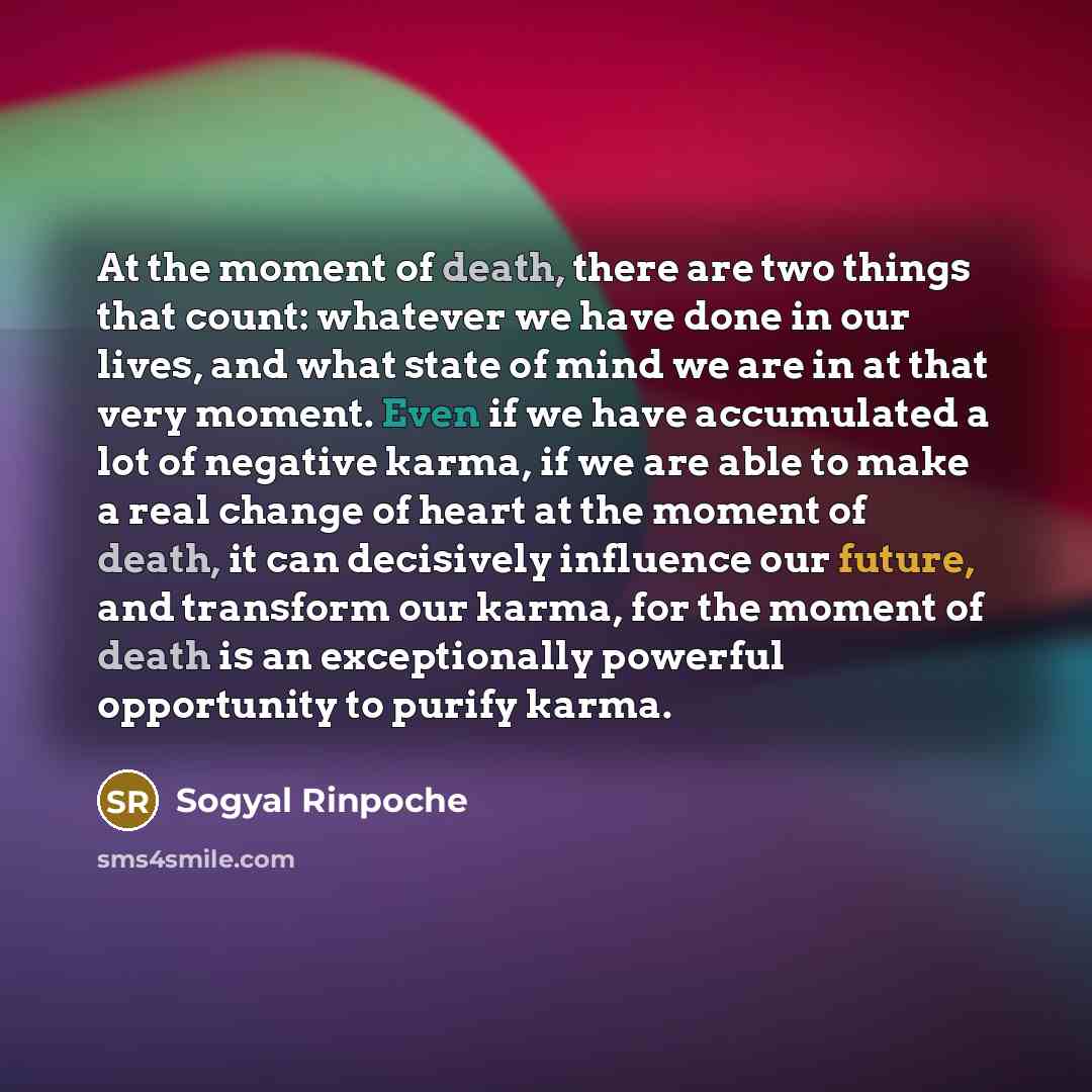 “At the moment of death, there are two things that…” quote by Sogyal Rinpoche