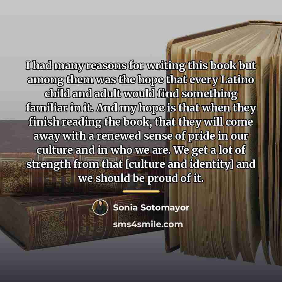 “I had many reasons for writing this book but among…” quote by Sonia Sotomayor