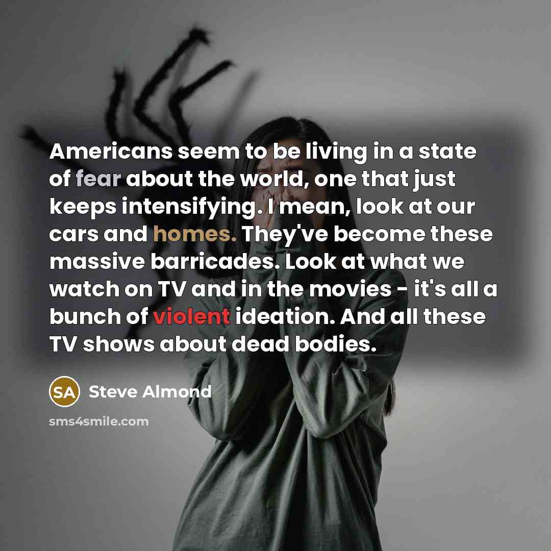 “Americans seem to be living in a state of fear…” quote by Steve Almond