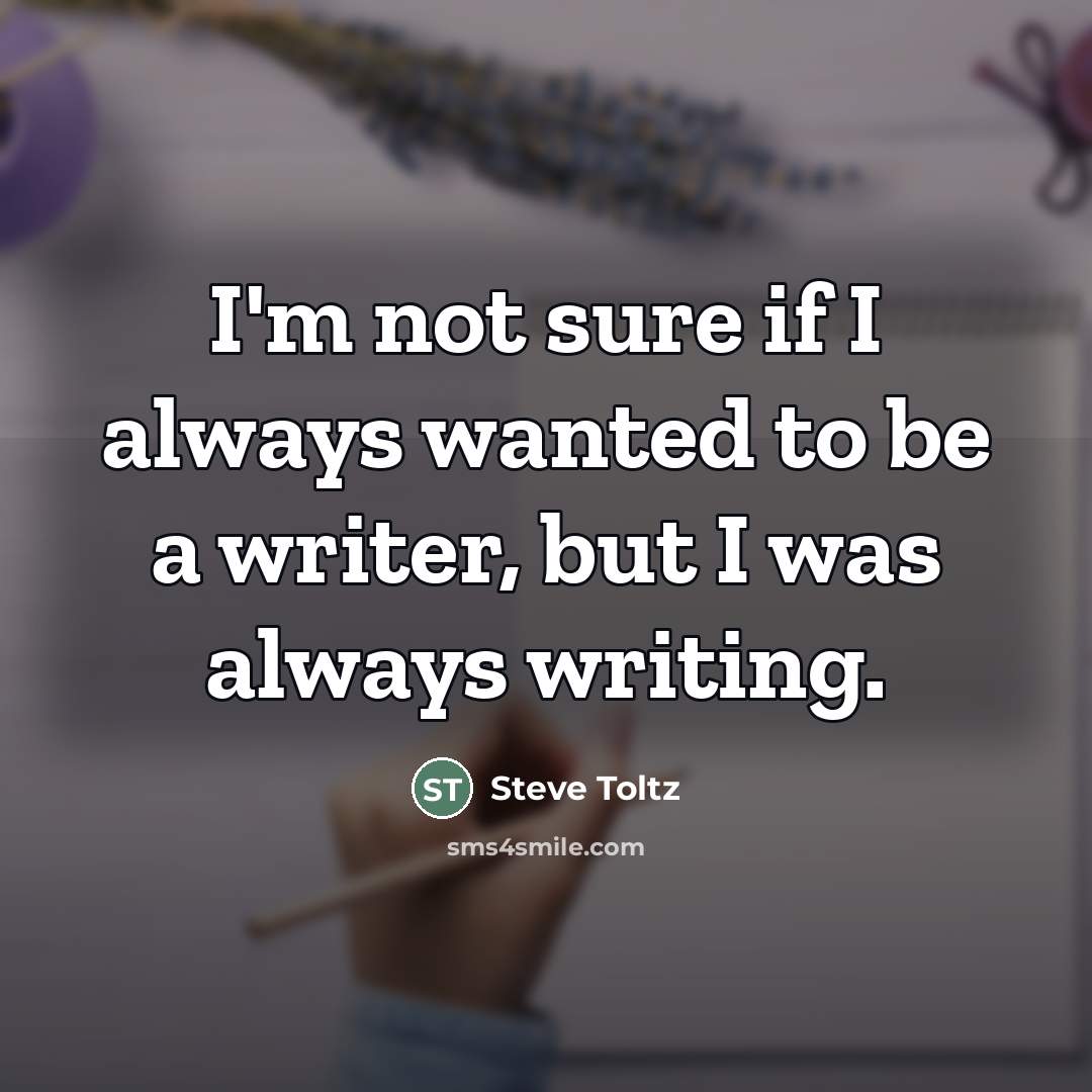 “I'm not sure if I always wanted to be a…” quote by Steve Toltz