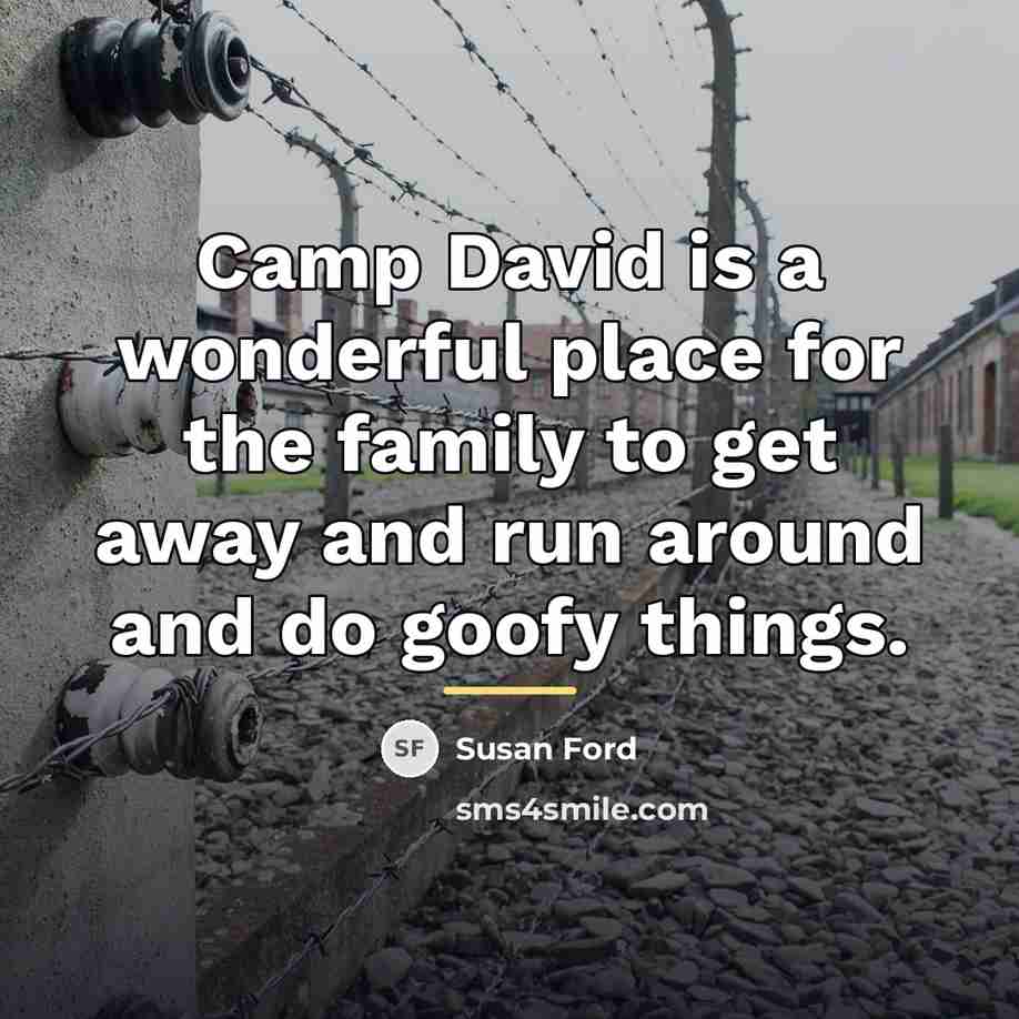 “Camp David is a wonderful place for the family to…” quote by Susan Ford