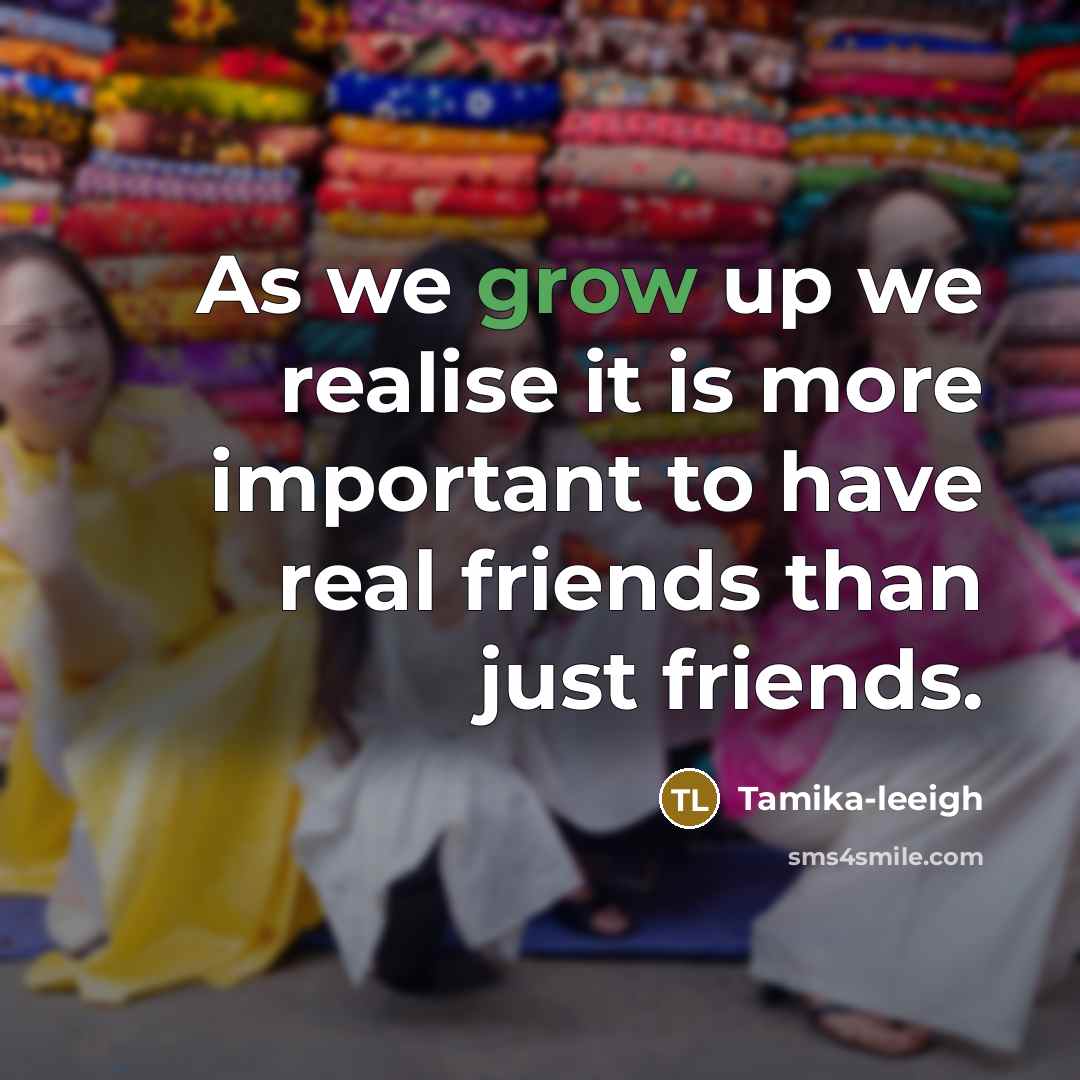 “As we grow up we realise it is more important…” quote by Tamika-leeigh