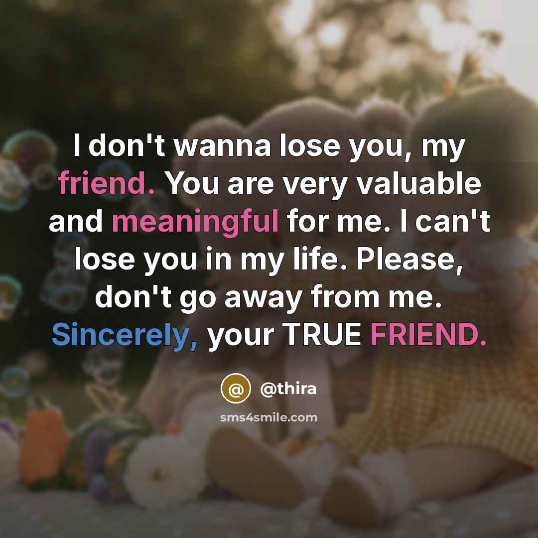 “I don't wanna lose you, my friend. You are very…” quote by @thira