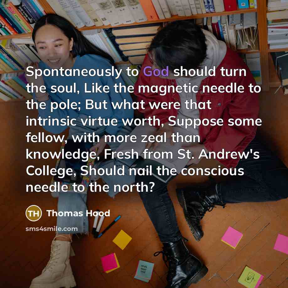 “Spontaneously to God should turn the soul, Like the magnetic…” quote by Thomas Hood