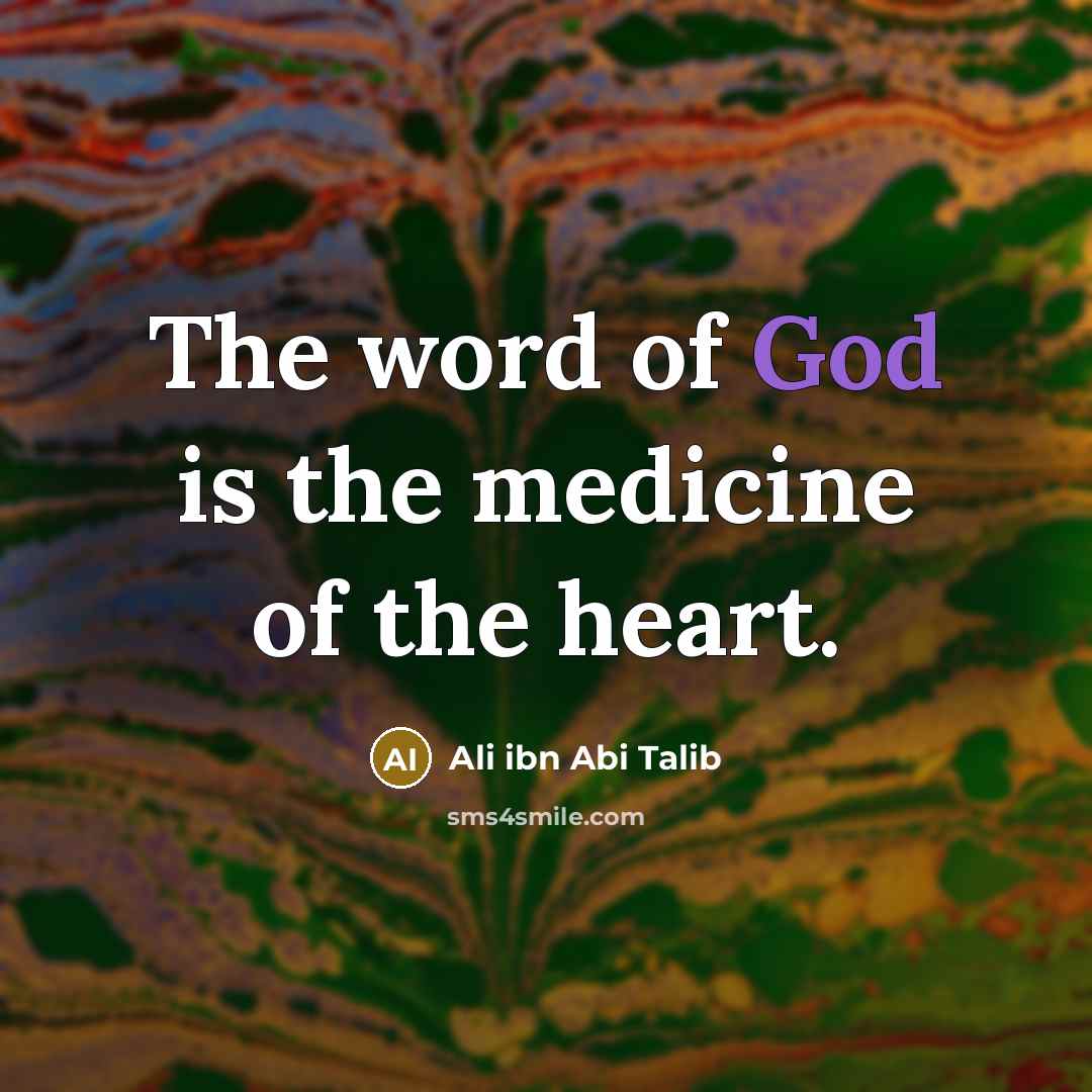 “The word of God is the medicine of the heart.…” quote by Ali ibn Abi Talib