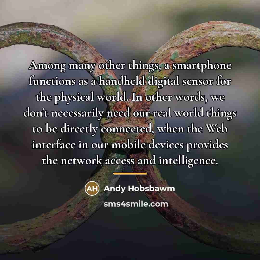 “Among many other things, a smartphone functions as a handheld…” quote by Andy Hobsbawm