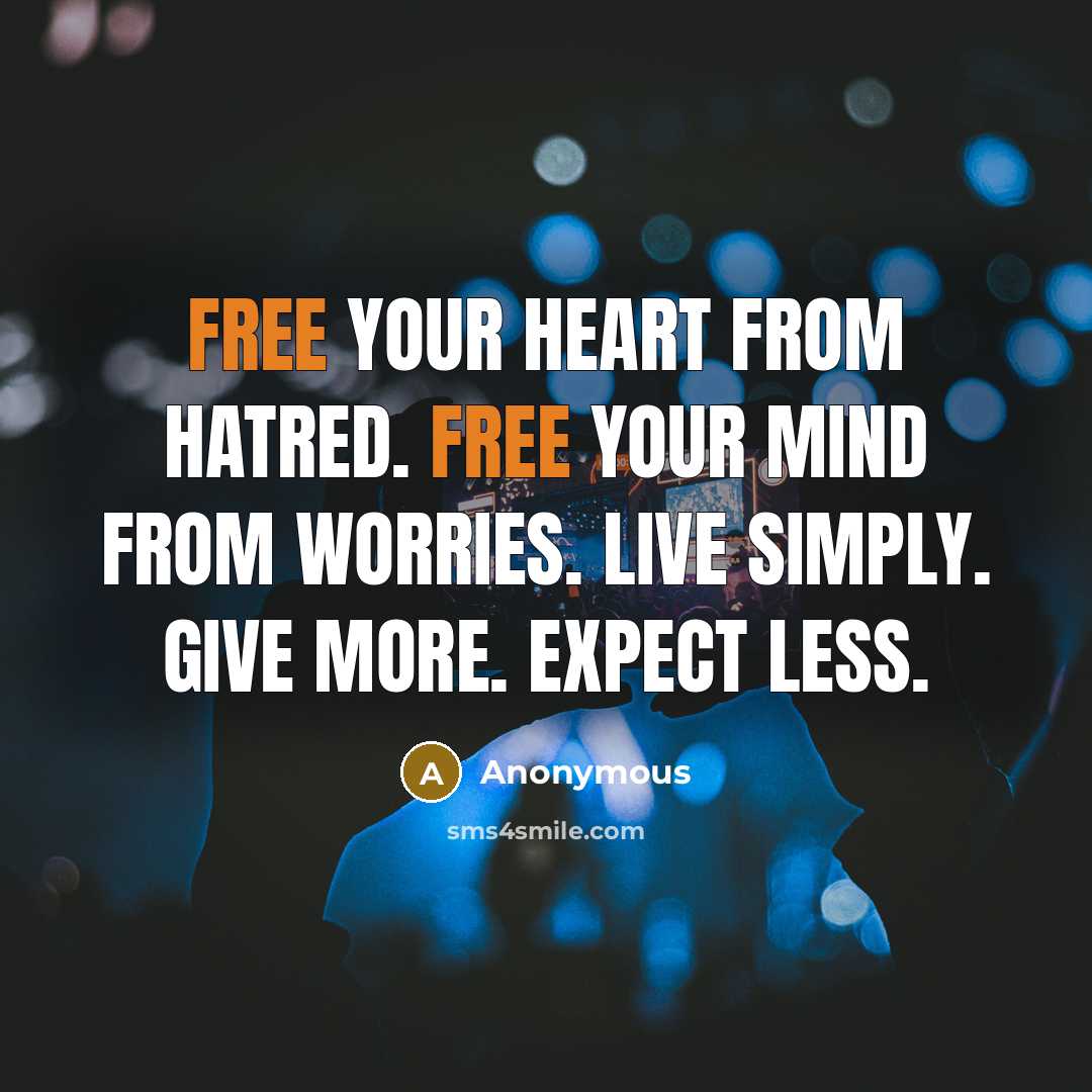 “Free your heart from hatred. Free your mind from worries.…” quote by Anonymous