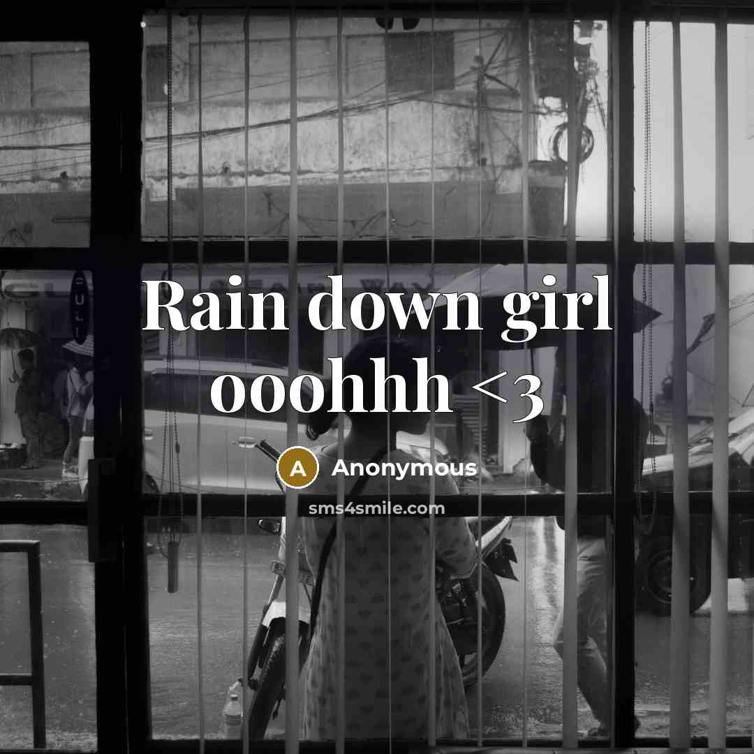 “Rain down girl ooohhh” quote by Anonymous