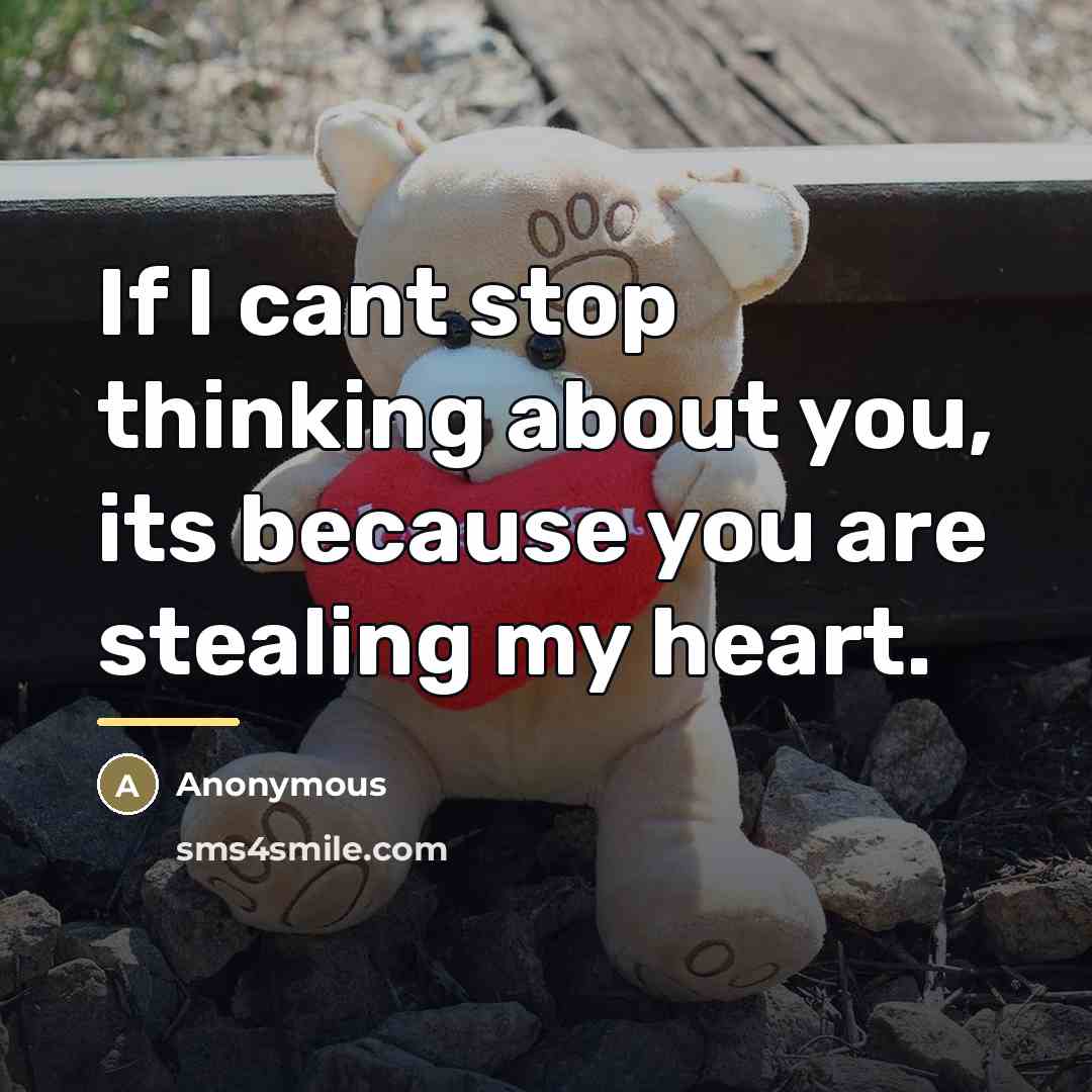 “If I cant stop thinking about you, its because you…” quote by Anonymous
