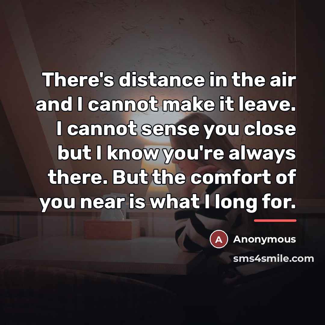 “There's distance in the air and I cannot make it…” quote by Anonymous