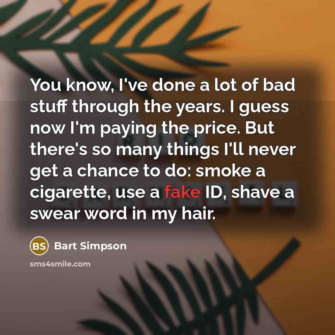 “You know, I've done a lot of bad stuff through…” quote by Bart Simpson