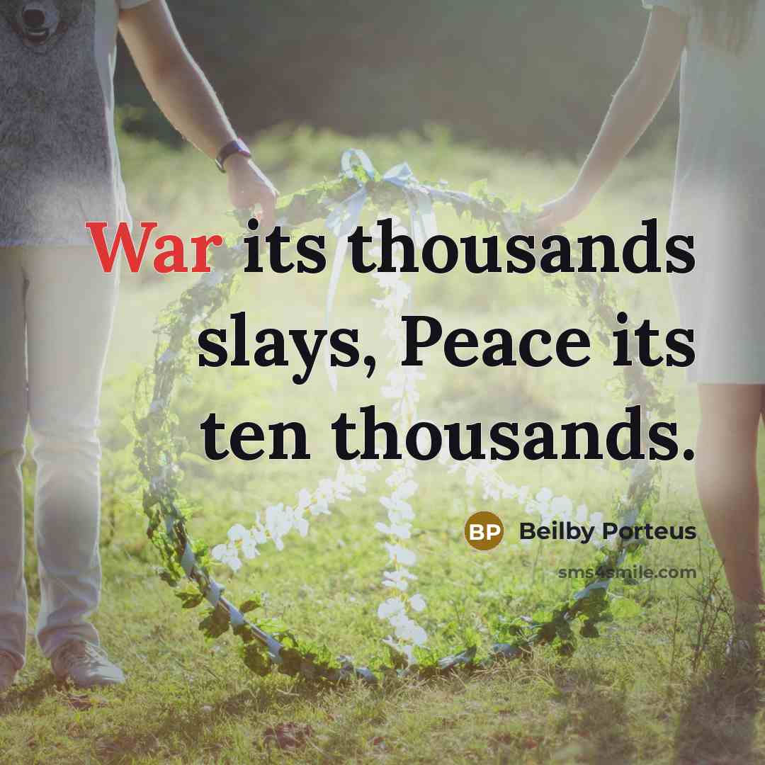 “War its thousands slays, Peace its ten thousands.…” quote by Beilby Porteus