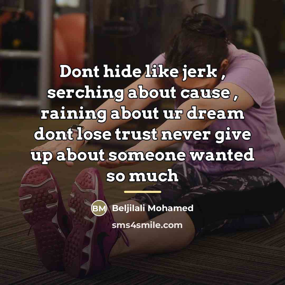 “Dont hide like jerk , serching about cause , raining…” quote by Beljilali Mohamed