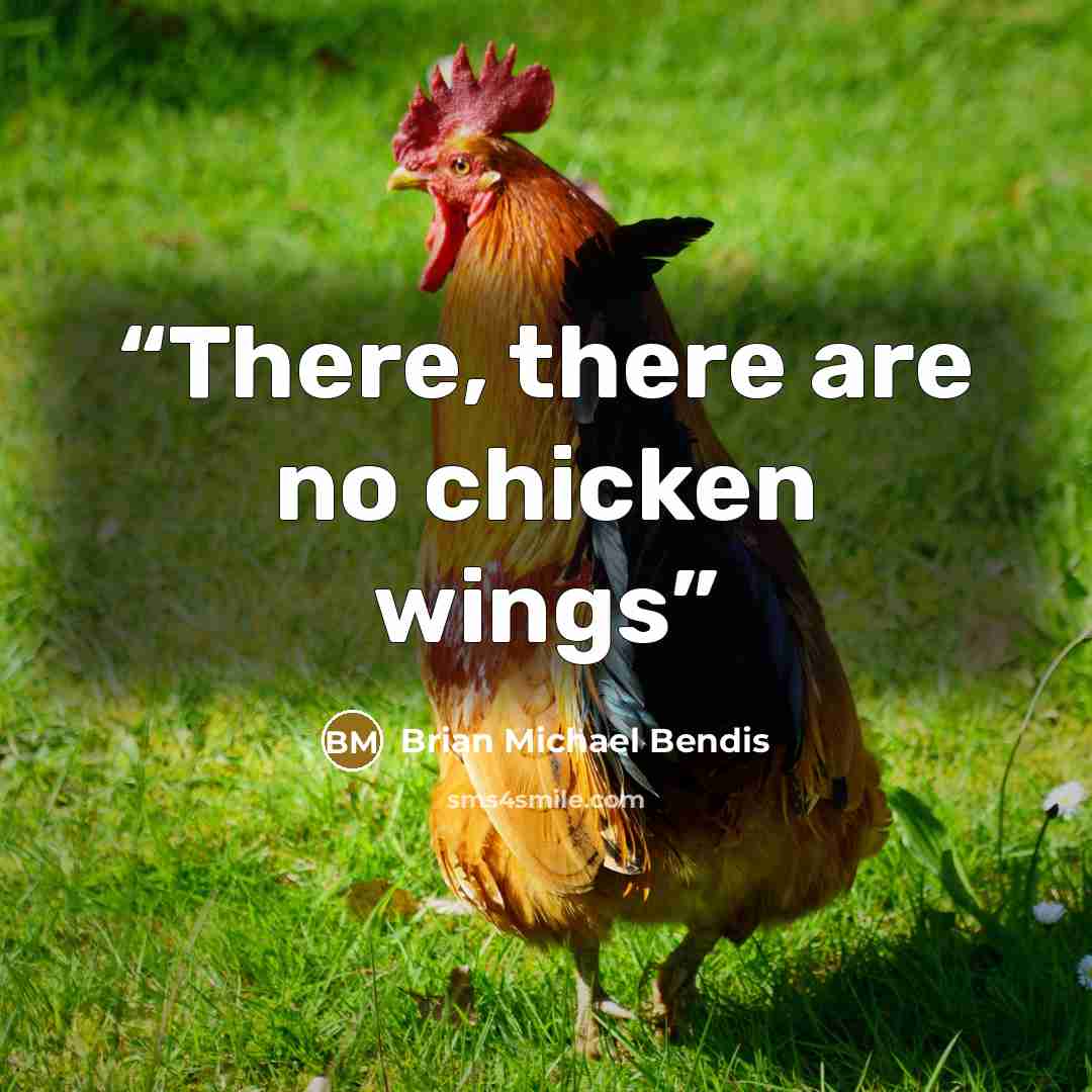 “There, there are no chicken wings” quote by Brian Michael Bendis