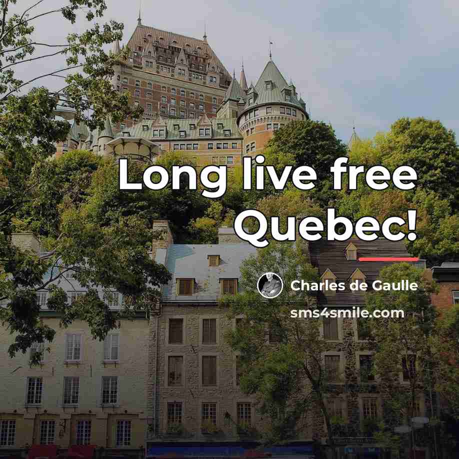 “Long live free Quebec!…” quote by Charles de Gaulle