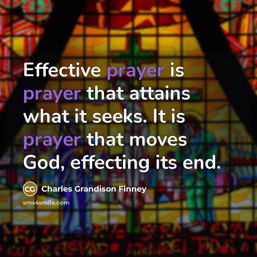 “Effective prayer is prayer that attains what it seeks. It…” quote by Charles Grandison Finney