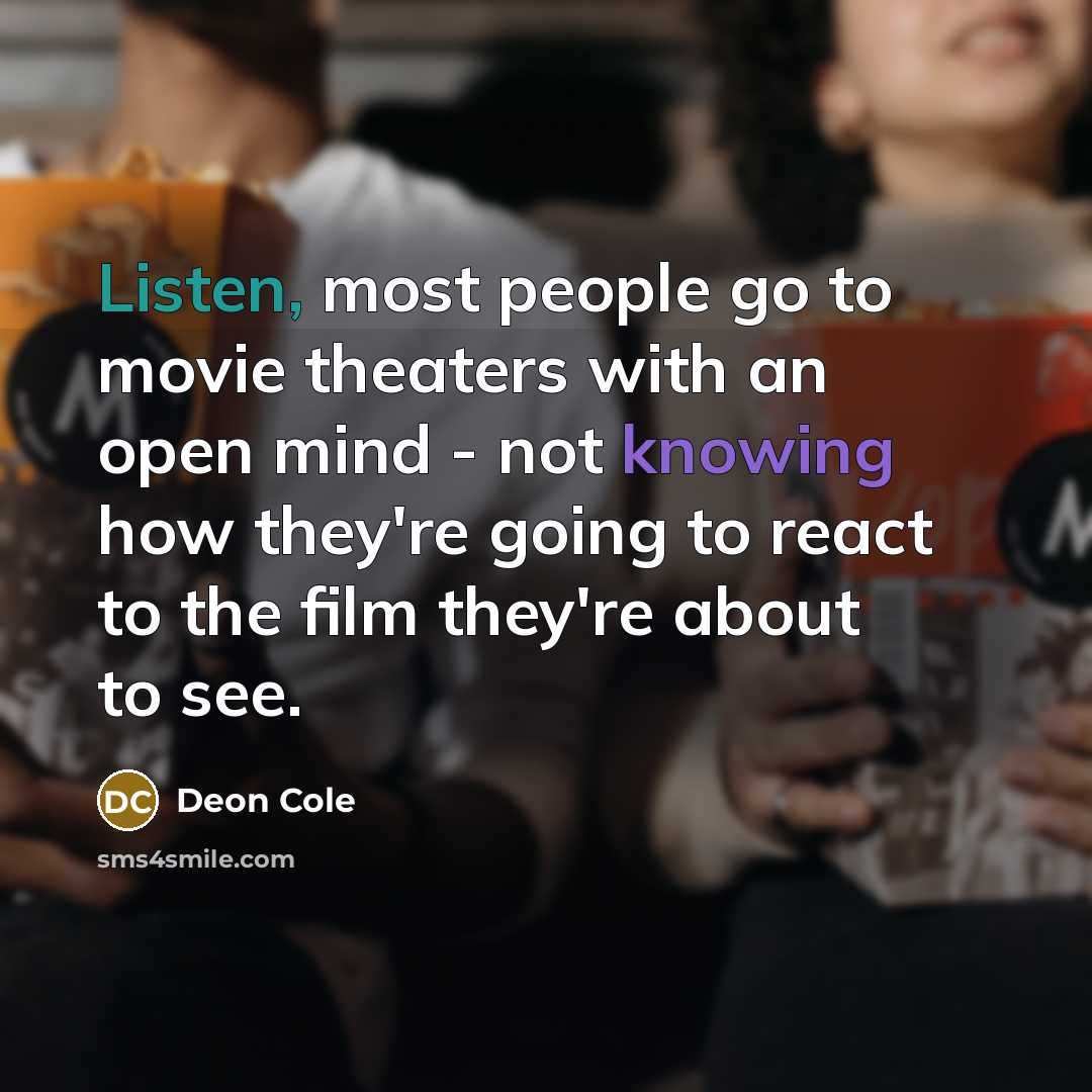 “Listen, most people go to movie theaters with an open…” quote by Deon Cole
