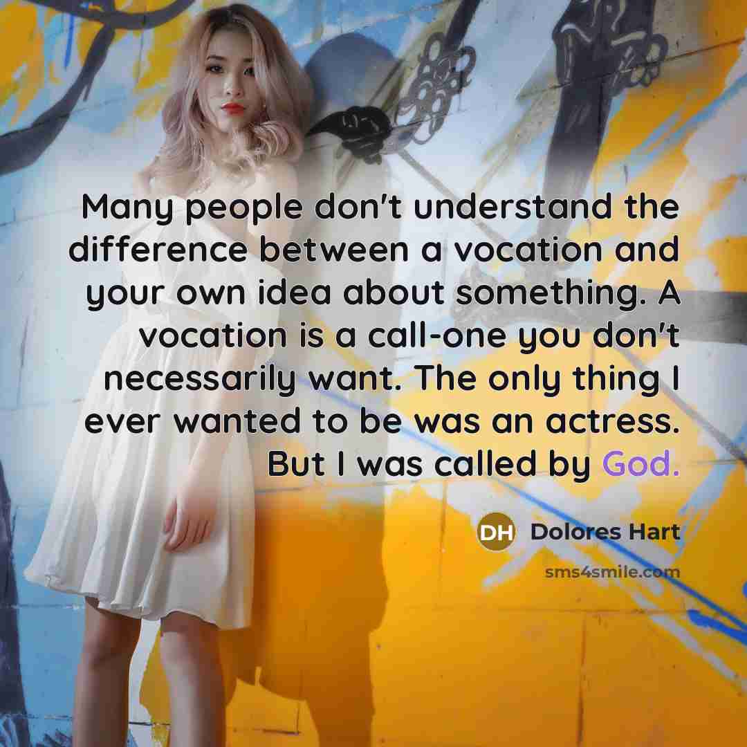 “Many people don't understand the difference between a vocation and…” quote by Dolores Hart