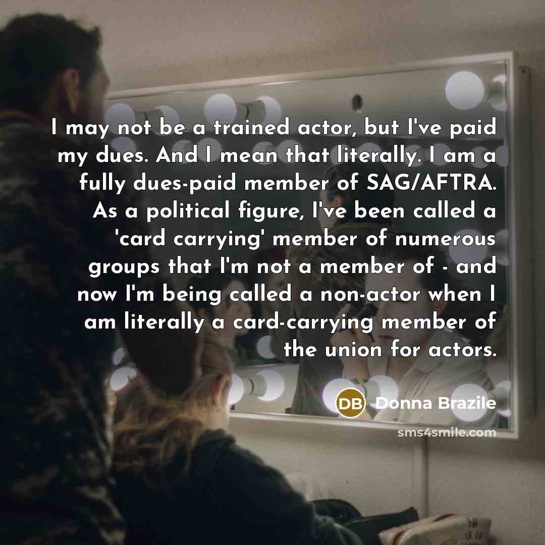 “I may not be a trained actor, but I've paid…” quote by Donna Brazile