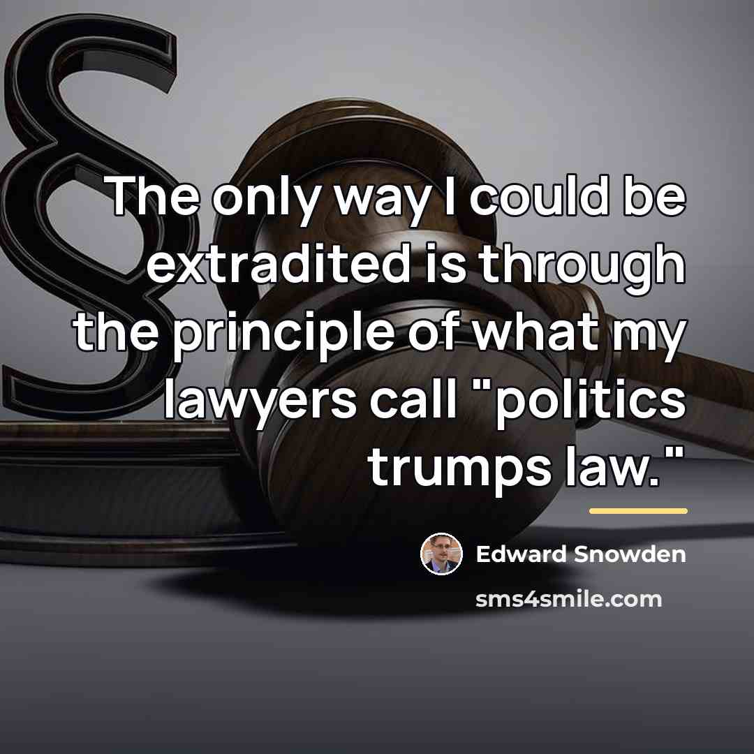 “The only way I could be extradited is through the…” quote by Edward Snowden