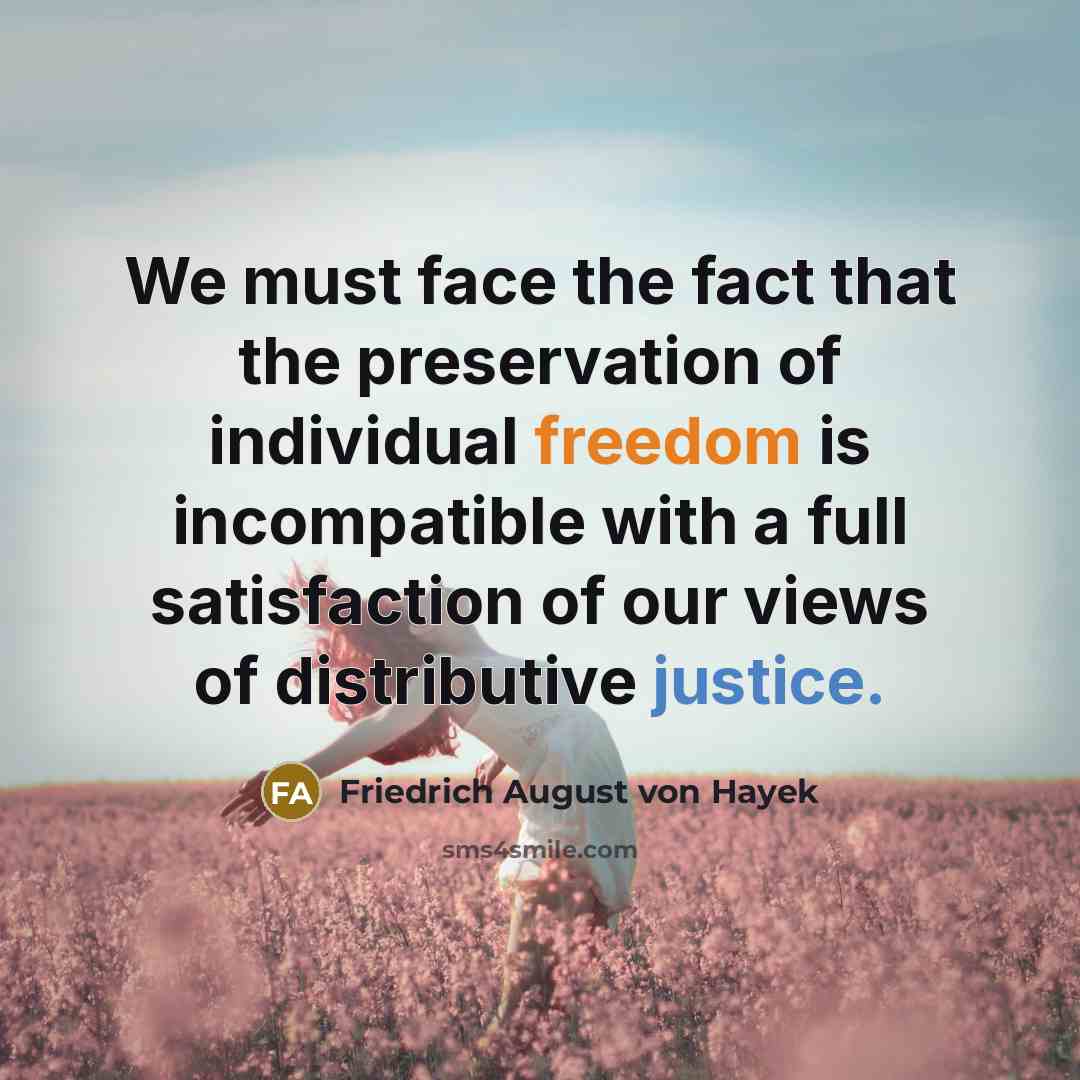 “We must face the fact that the preservation of individual…” quote by Friedrich August von Hayek