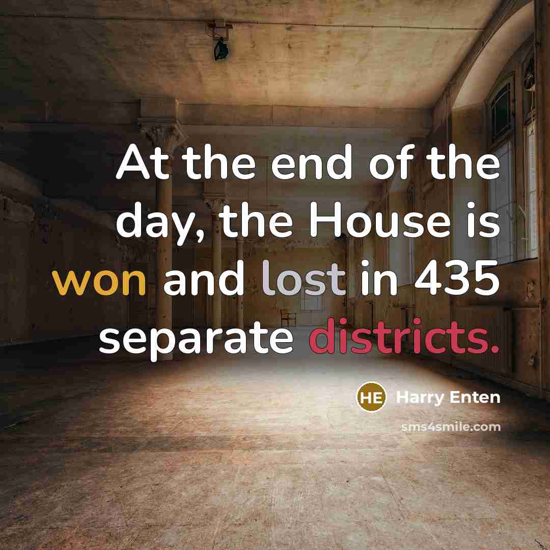 “At the end of the day, the House is won…” quote by Harry Enten