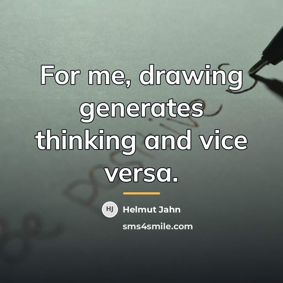“For me, drawing generates thinking and vice versa.…” quote by Helmut Jahn