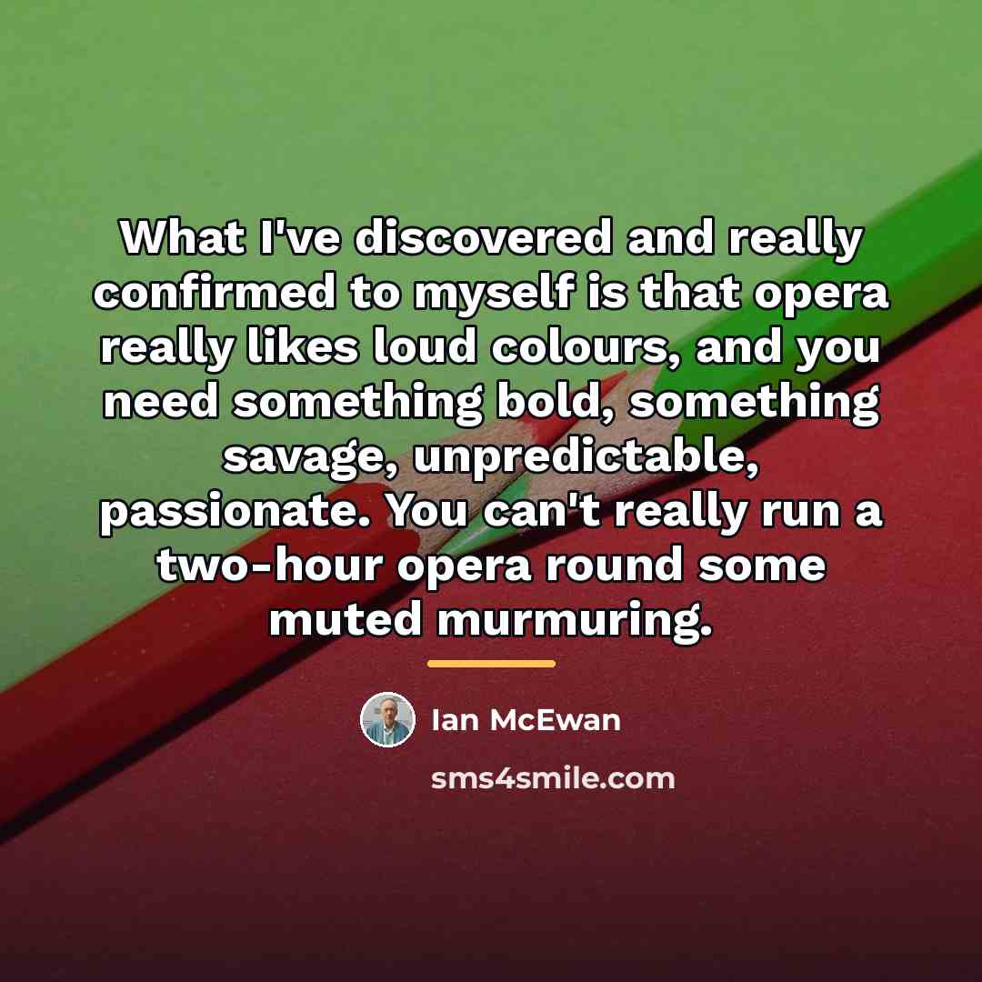 “What I've discovered and really confirmed to myself is that…” quote by Ian Mcewan