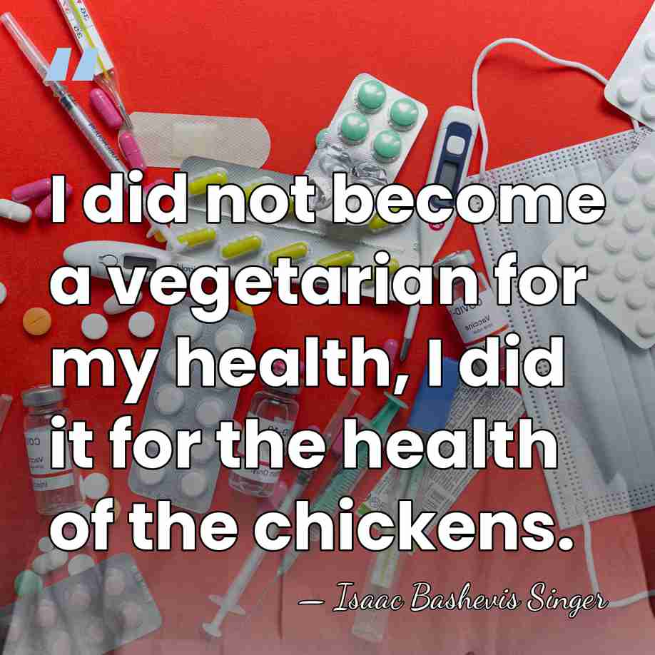 I did not become a vegetarian for my health, I did it&hellip; - Isaac Bashevis Singer