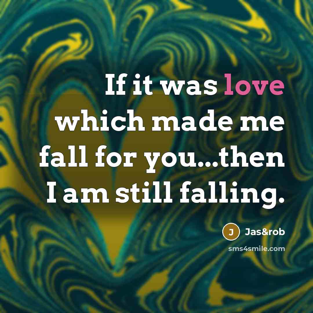 “If it was love which made me fall for you...then…” quote by Jas&rob