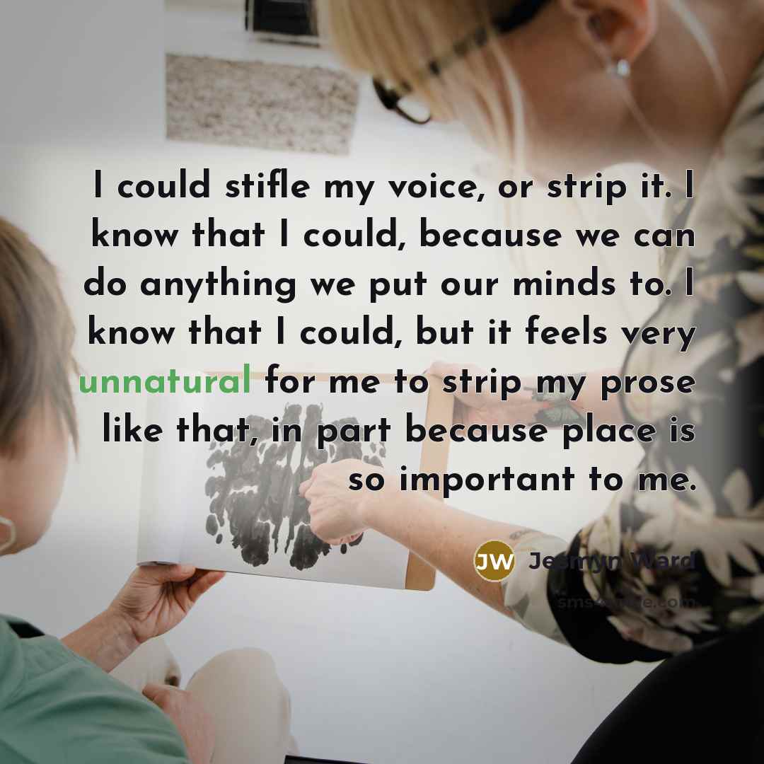 “I could stifle my voice, or strip it. I know…” quote by Jesmyn Ward