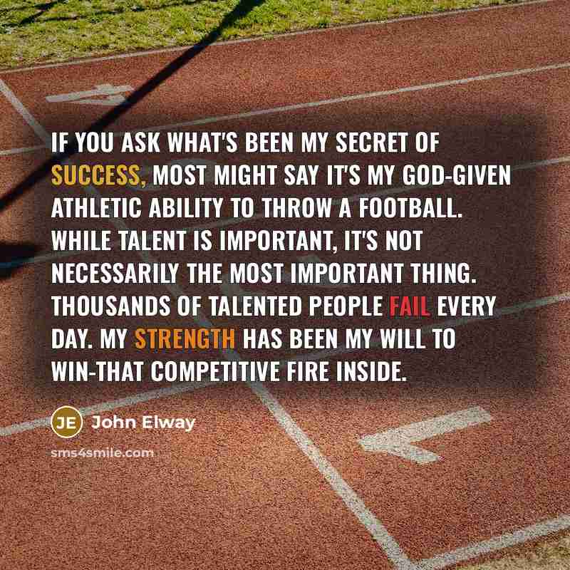 “If you ask what's been my secret of success, most…” quote by John Elway